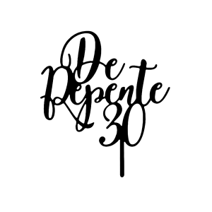 TOPO DE BOLO - DE REPENTE 30